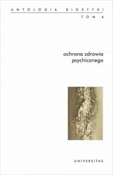eBook Ochrona zdrowia psychicznego Antologia bioetyki Tom 6 - Włodzimierz Galewicz epub mobi