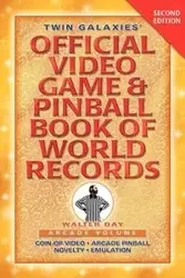 Twin Galaxies' Official Video Game & Pinball Book Of World Records; Arcade Volume, Second Edition - Walter Day
