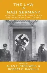 The Law in Nazi Germany - Steinweis Alan E.
