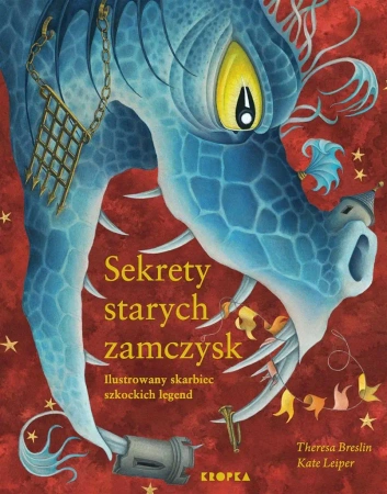 Sekrety starych zamczysk. Ilustrowany skarbiec... - Theresa Breslin, Kate Leiper