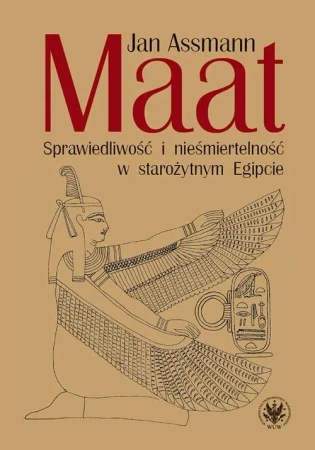 Maat. Sprawiedliwość i nieśmiertelność w... - Jan Assmann