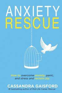 Anxiety Rescue - Cassandra Anne Gaisford