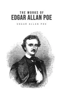 The Works of Edgar Allan Poe - Edgar Allan Poe