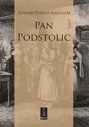 Pan Podstolic albo czym jesteśmy, czym być możemy - Tomasz Massalski, Andrzej Waśko