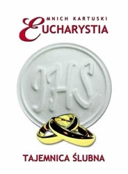 Eucharystia. Tajemnica ślubna - Mnich Kartuski