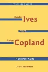 Charles Ives and Aaron Copland - A Listener's Guide - Aaron Copland