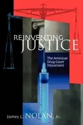 Reinventing Justice - Nolan James L.