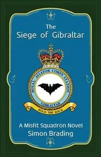 The Siege of Gibraltar - Simon Brading