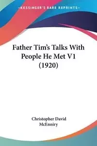 Father Tim's Talks With People He Met V1 (1920) - Christopher David McEnniry