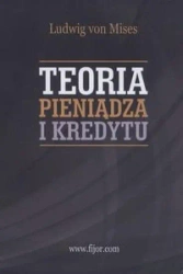 Teoria pieniądza i kredytu - Ludwig Mises