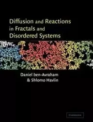 Diffusion and Reactions in Fractals and Disordered Systems - Daniel Ben-Avraham