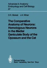 The Comparative Anatomy of Neurons - Kent Morest D.