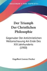 Der Triumph Der Christlichen Philosophie - Fischer Engelbert Lorenz