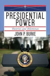 Presidential Power - John P. Burke