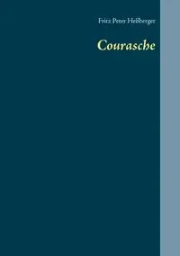 Courasche - Fritz Peter Heßberger