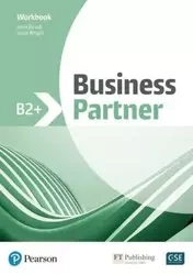 Business Partner B2+. Workbook - Iwonna Dubicka, Marjorie Rosenberg, Bob Dignen, Mike Hogan, Lizzie Wright, Margaret O’Kee­fe, Lewis