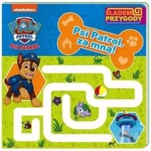 Psi Patrol. Śladem Przygody. Psi Patrol, za mną! - praca zbiorowa