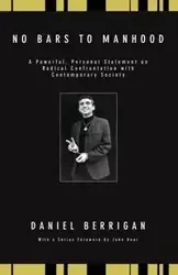 No Bars to Manhood - Daniel Berrigan