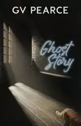 Ghost Story - Pearce G. V.