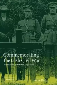 Commemorating the Irish Civil War - Anne Dolan