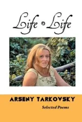 LIFE, LIFE - Tarkovsky Arseny