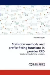 Statistical methods and profile fitting functions in powder XRD - Dasgupta Prabal