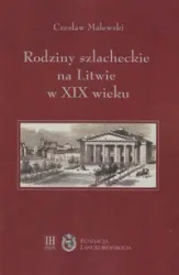 Rodziny szlacheckie na Litwie w XIX wieku - Malewski Czesław