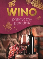 Wino. Praktyczny poradnik - Marta Szydłowska, Magdalena Binkowska