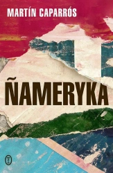 Nameryka - Martn Caparrós, Wojciech Charchalis