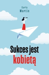Sukces jest kobietą - Martin Curly
