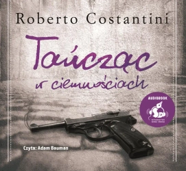 audiobook Tańcząc w ciemnościach - Roberto Costantini