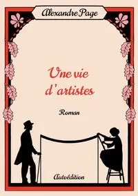 Une vie d'artistes - Page Alexandre