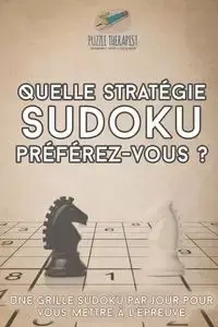 Quelle stratégie Sudoku préférez-vous ? | Une grille Sudoku par jour pour vous mettre à l'épreuve - Puzzle Therapist