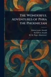 The Wonderful Adventures of Phra the Phoenician - Arnold Edwin Lester