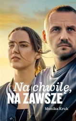 Na chwilę, na zawsze - Monika Kruk