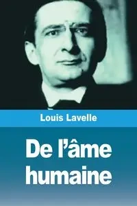 De l'âme humaine - Lavelle Louis
