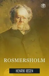 Rosmersholm - Ibsen Henrik
