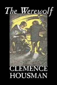 The Werewolf by Clemence Housman, Fiction, Fantasy, Horror, Mystery & Detective - Housman Clemence