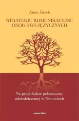 Strategie komunikacyjne osób dwujęzycznych... - Anna Żurek