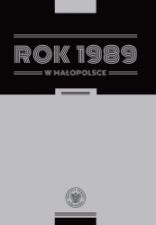 Rok 1989 w Małopolsce - Pod Redakcją Cecylii Kuty I Rafała Opulskiego