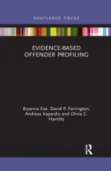 Evidence-Based Offender Profiling - Bryanna Fox