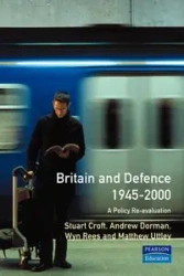 Britain and Defence 1945-2000 - Stuart Croft