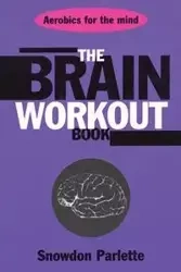 The Brain Workout Book - Parlette Snowden