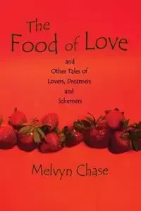 The Food of Love - Chase Melvyn