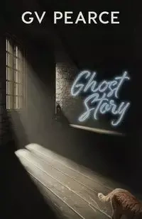 Ghost Story - Pearce G. V.