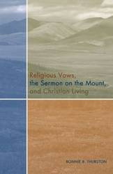 Religious Vows, the Sermon on the Mount, and Christian Living - Bonnie B. Thurston