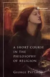 A Short Course in the Philosophy of Religion - George Pattison