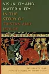 Visuality and Materiality in the Story of Tristan and Isolde - Eming Jutta
