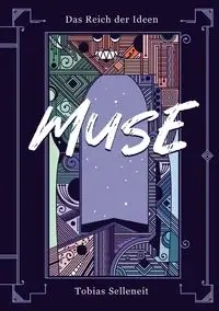 Das Reich der Ideen - Muse - Tobias Selleneit