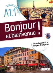 Bonjour et bienvenue! A1.1 podręcznik + CD - praca zbiorowa